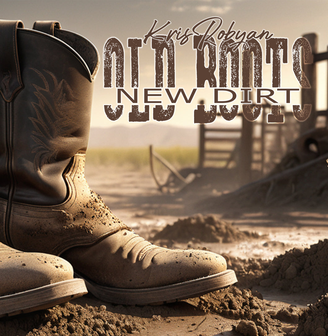 Kris Robyan - Old Boots New Dirt